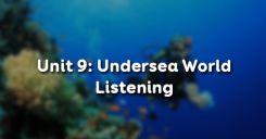 Unit 9: Undersea World - Listening