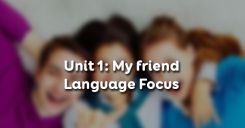 Unit 1: My friends - Language Focus