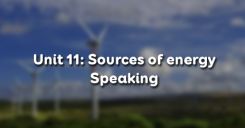 Unit 11: Sources of energy - Speaking