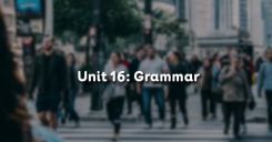 Unit 16: Grammar - Ngữ pháp