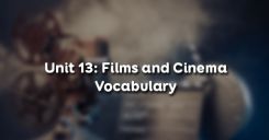 Unit 13: Films and Cinema - Vocabulary