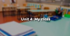 Unit 4: My class