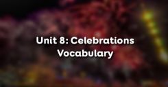 Unit 8: Celebrations - Vocabulary