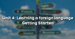 Unit 4: Learning a foreign language - Getting Started