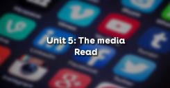 Unit 5: The media - Read