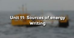 Unit 11: Sources of energy - Writing
