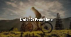 Unit 12: Free time