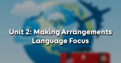 Unit 2: Making Arrangements - Language Focus