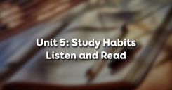Unit 5: Study Habits - Listen and Read