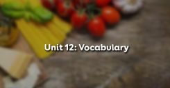 Unit 12: Vocabulary - Từ vựng