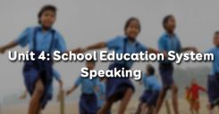 Unit 4: School Education System - Speaking