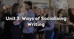 Unit 3: Ways of Socialising - Writing