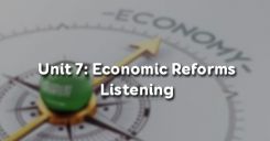 Unit 7: Economic Reforms - Listening