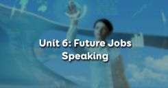 Unit 6: Future Jobs - Speaking