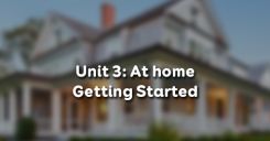 Unit 3: At home - Getting Started
