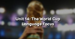 Unit 14: The World Cup - Language Focus