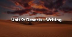 Unit 9: Deserts - Writing