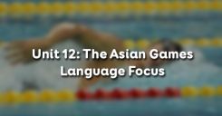 Unit 12: The Asian Games - Language Focus