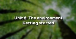 Unit 6: The environment - Getting started