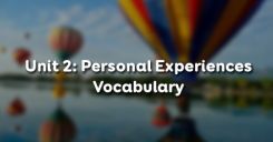 Unit 2: Personal Experiences - Vocabulary