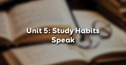 Unit 5: Study Habits - Speak
