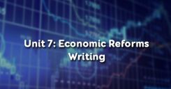 Unit 7: Economic Reforms - Writing