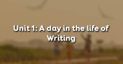Unit 1: A day in the life of - Writing