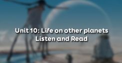 Unit 10: Life on other planets - Listen and Read