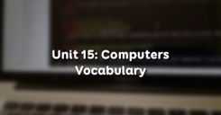 Unit 15: Computers - Vocabulary