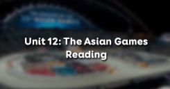 Unit 12: The Asian Games - Reading