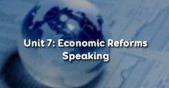 Unit 7: Economic Reforms -Speaking