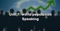 Unit 7: World Population - Speaking