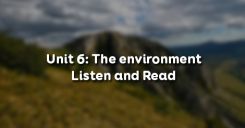 Unit 6: The environment - Listen and Read