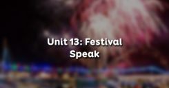 Unit 13: Festival - Speak
