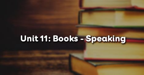 Unit 11 Lớp 12 Speaking - Hội Thoại Books