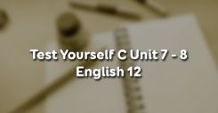 Test Yourself C Unit 7 - 8 English 12