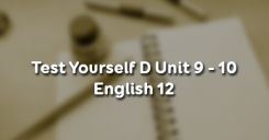 Test Yourself D Unit 9 - 10 English 12