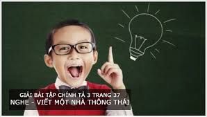 Tuần 22 - Chính tả Nghe - viết: Một nhà thông thái - Tiếng Việt 3