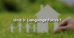 Unit 3: Language Focus 1