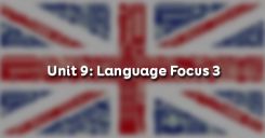 Unit 9: Language Focus 3