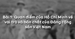 Bài 1: Quan điểm của Hồ Chí Minh về vai trò và bản chất của Đảng cộng sản Việt Nam