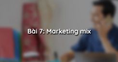Bài 7: Marketing mix