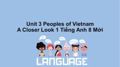 Unit 3: Peoples Of Vietnam - A Closer Look 1