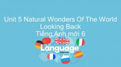 Unit 5: Natural Wonders Of The World - Looking Back