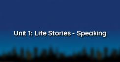 Unit 1: Life Stories - Speaking