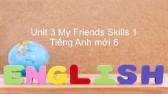 Unit 3: My Friends - Skills 1