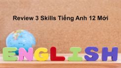 Review 3: Unit 6 - 7- 8 - Skills