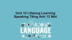 Unit 10: Lifelong Learning - Speaking