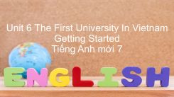 Unit 6: The First University In Vietnam - Getting Started
