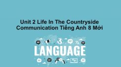 Unit 2: Life In The Countryside - Communication